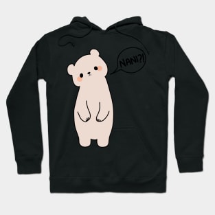 Bear says Nani?! Hoodie